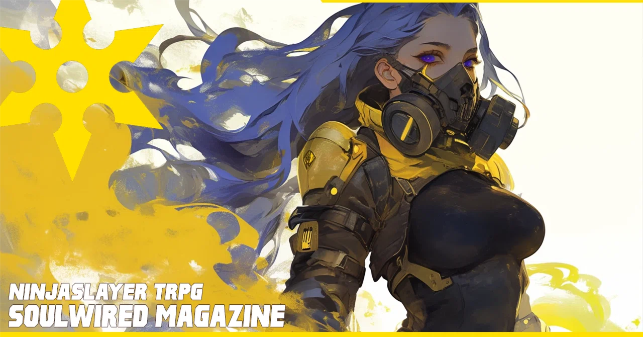 ニンジャスレイヤーTRPG：新ルール実験場（2025年4月） デッドリー