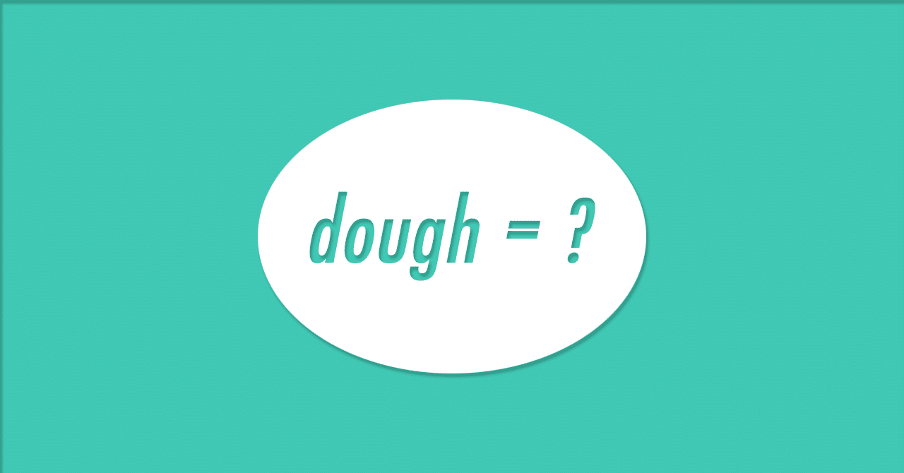 生地を意味する Dough の別の意味 Satomi Note 生地を意味する Dough の別の意味 Satomi Note