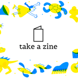 take a zine