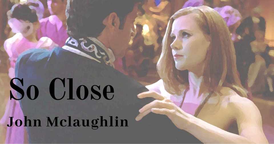 無料印刷可能な画像 最も人気のある ジョン マクラフリン So Close