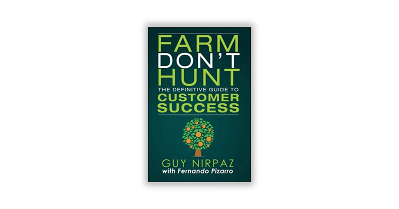 【読書メモ】Farm Don't Hunt: The Definitive Guide to Customer Success