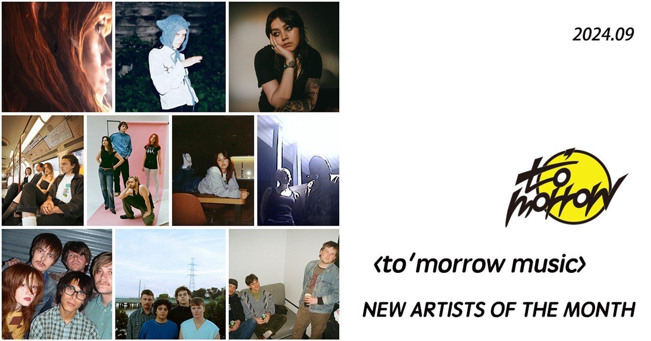 to'morrow music〉 NEW ARTISTS OF THE MONTH （September 2024）｜to