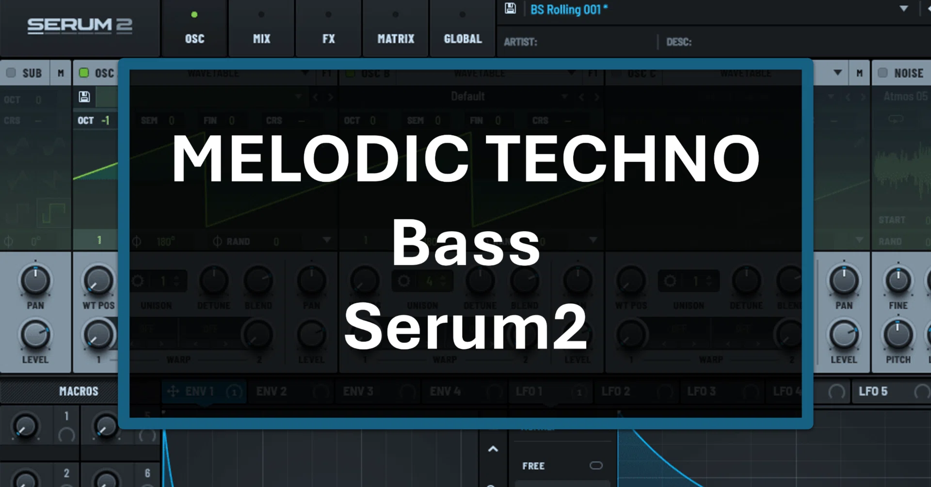 プリセット無料配布】Serumで作る、メロディックテクノの低音が整う
