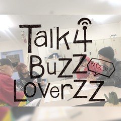 Talk 4 BuZZ LoverZZ #18