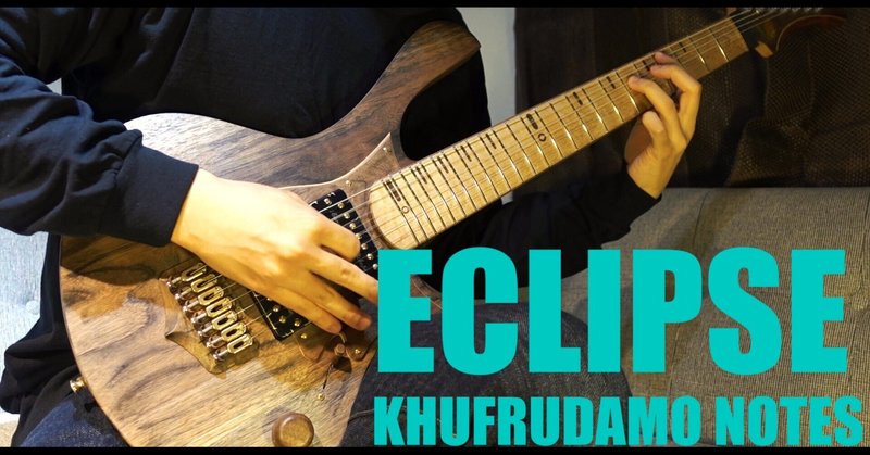 KHUFRUDAMO NOTES - ECLIPSE