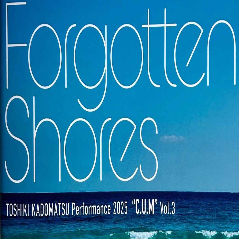 Toshiki Kadomatsu Performance 2025 C.U.M vol.3 ~Forgotten Shores