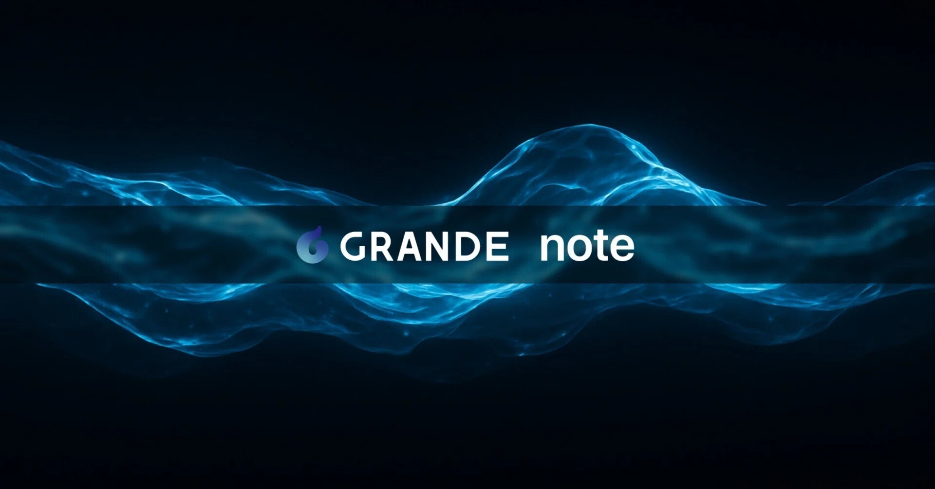 GRANDE note｜note