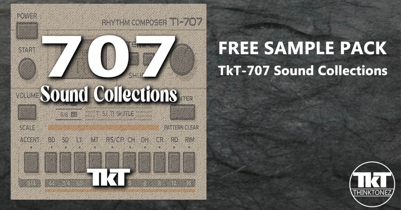 無料】TkT-707 Sound Collections｜サンプルパック｜THINKTONEZ