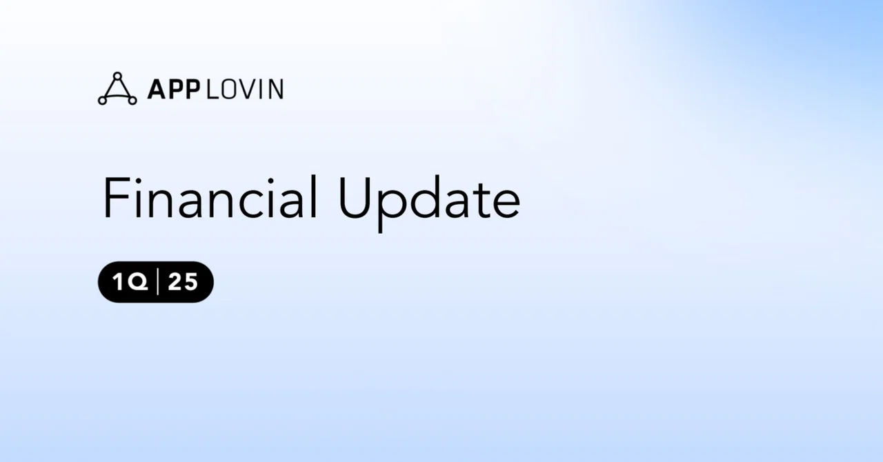 [US Stocks] AppLovin Corporation (APP) Q1 2025 Earnings Call [Summary ...