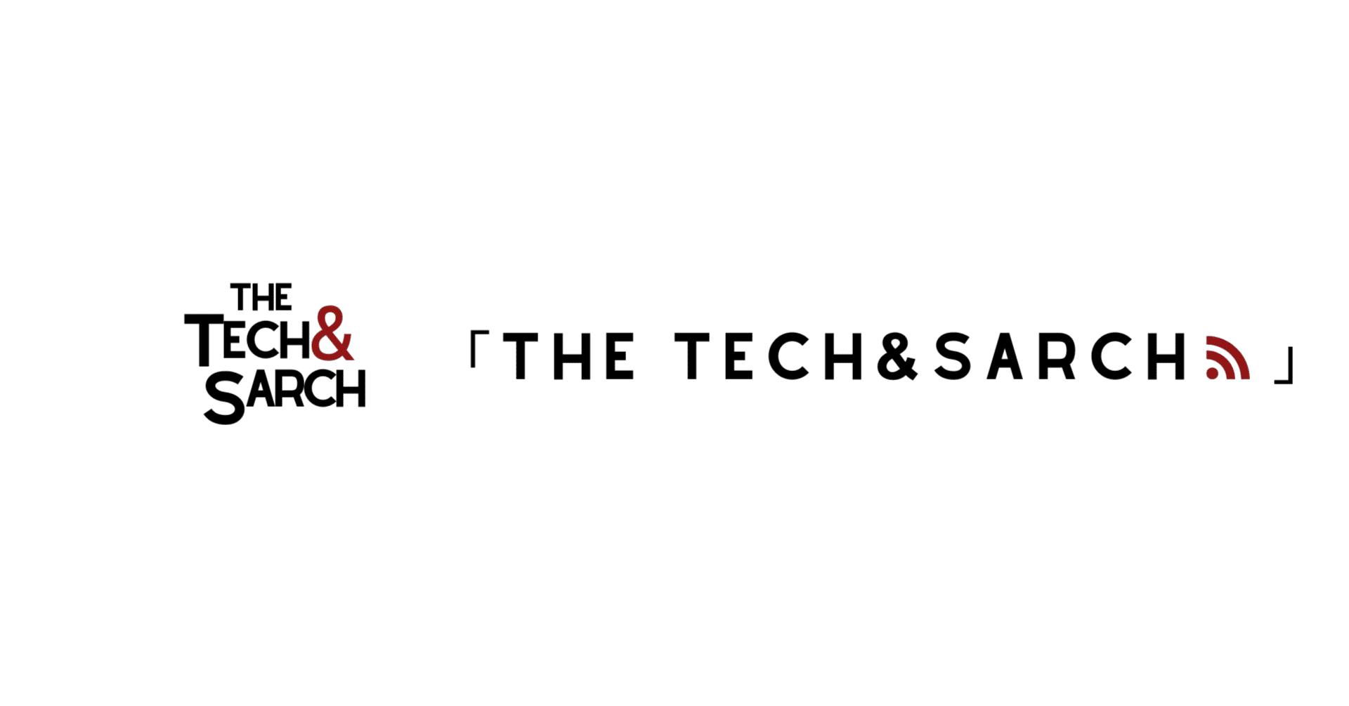 「 THE TECH ＆ SARCH 」