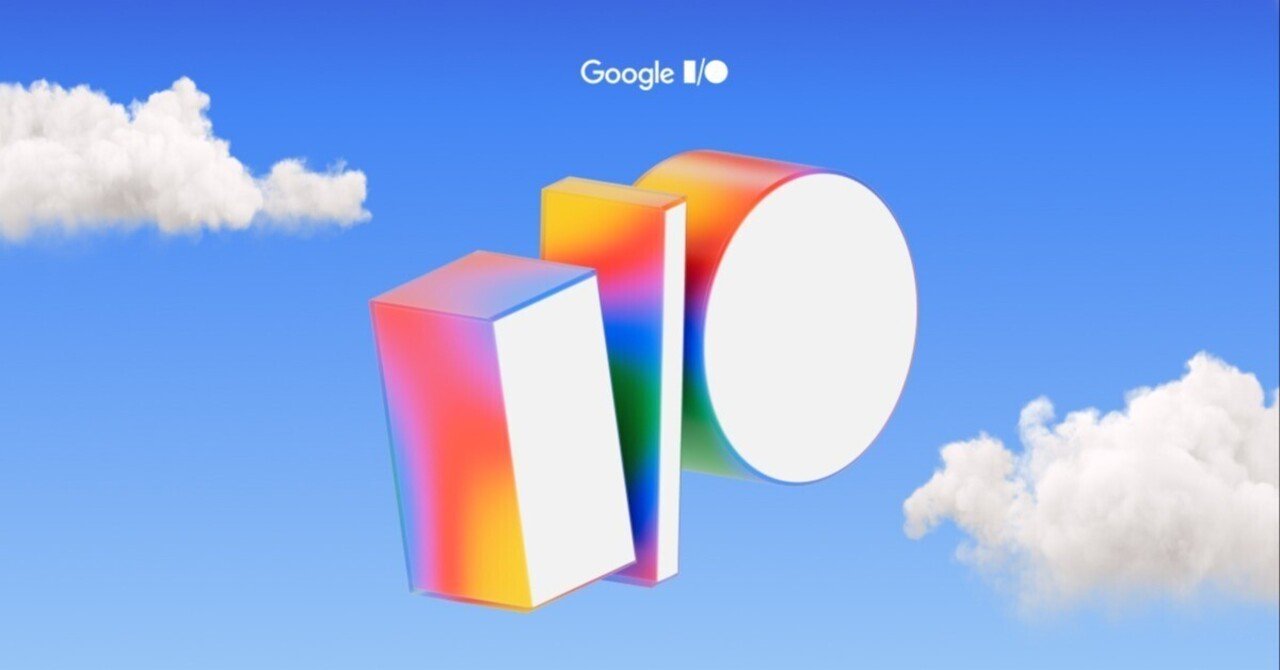Google I/O 2025：AIとXRが拓く未来の扉 − 発表総まとめと注目