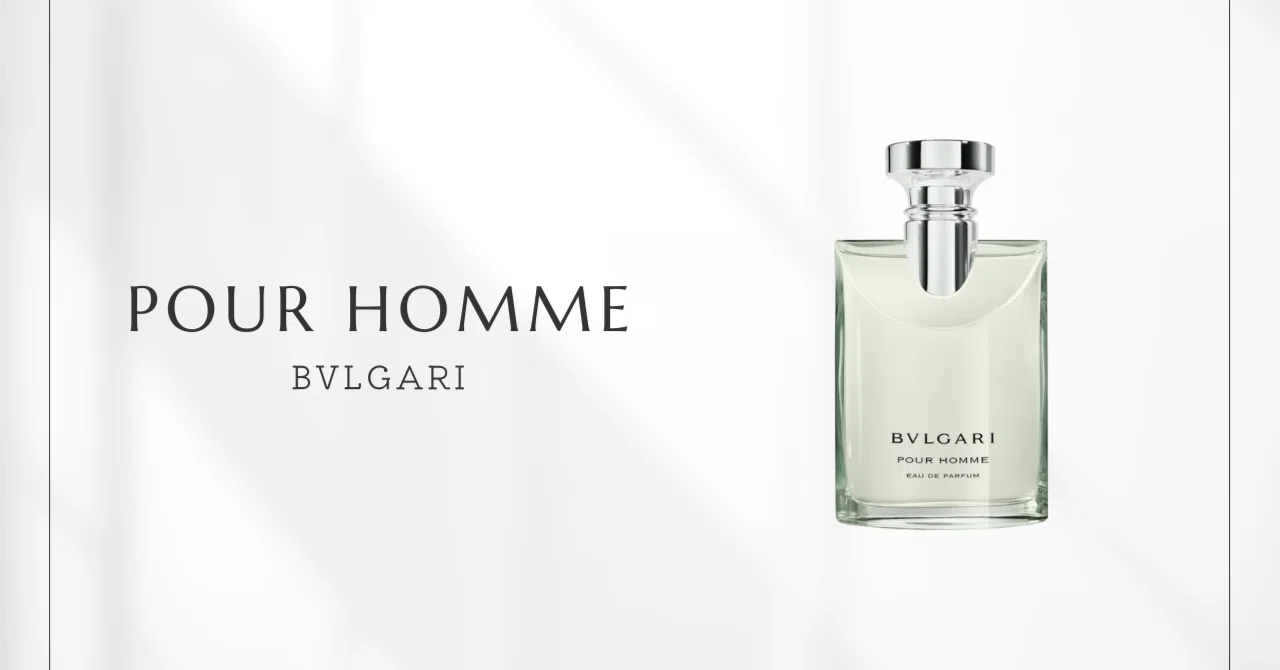 Bvlgari Pour Homme | An Eternal Standard with the Scent of Tea