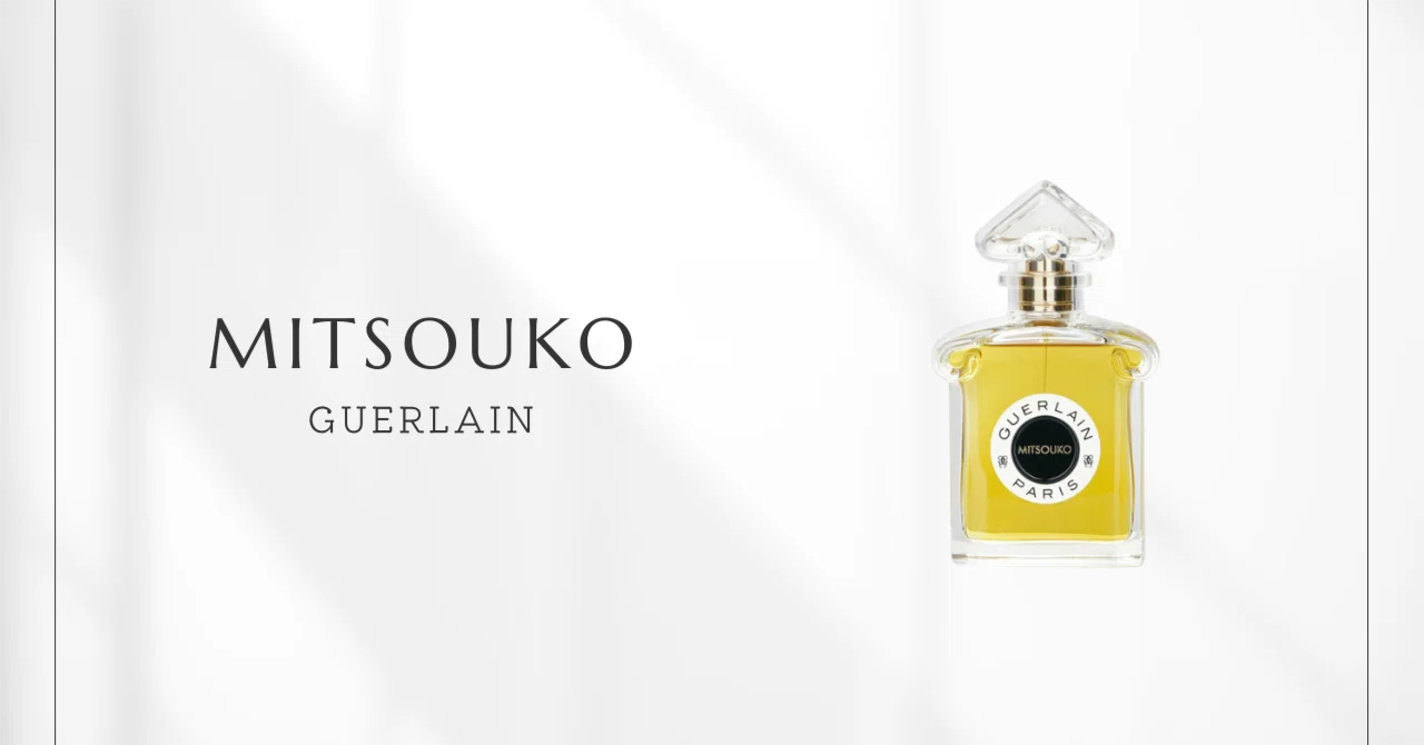 Mitsouko (Guerlain) | The Legendary Chypre Fragrance｜香水メモ by