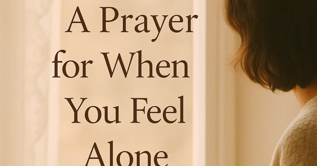 Encouragement Corner #1:A Prayer for When You Feel Alone孤独を感じたときの祈り ...