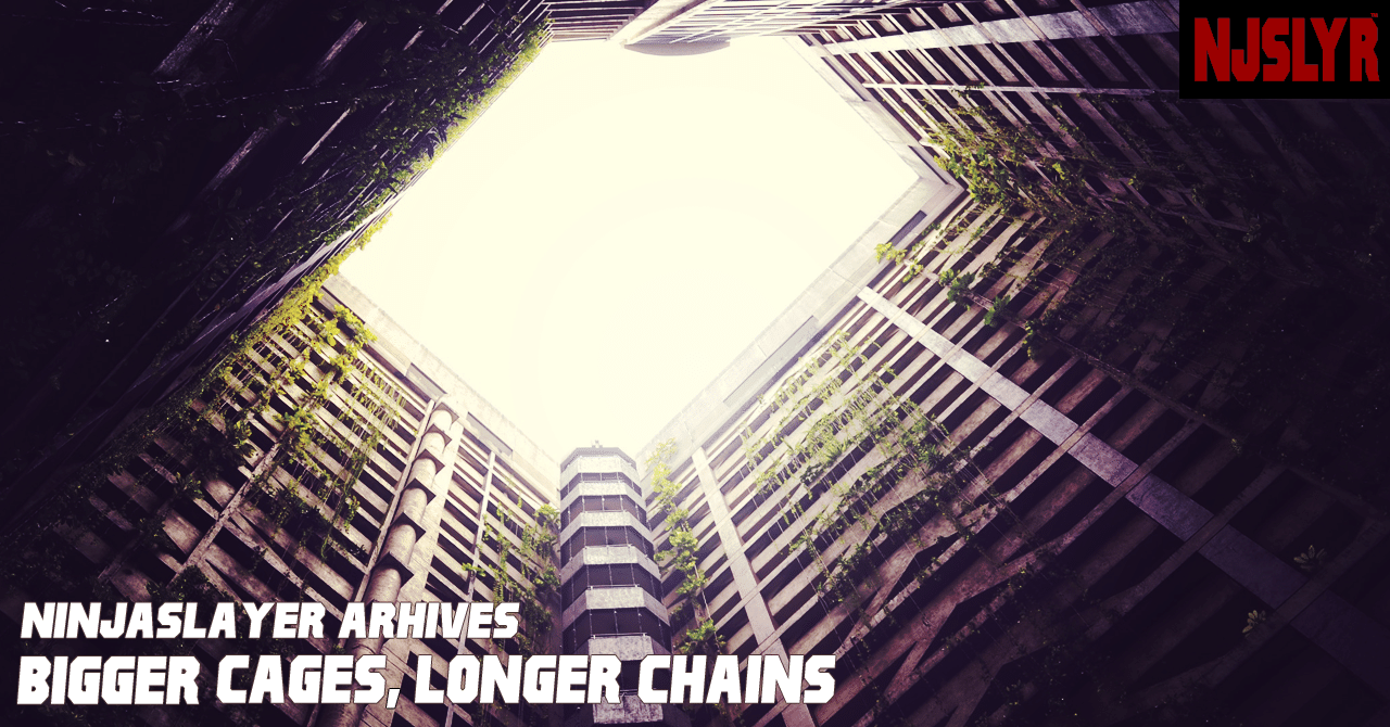 ビガー・ケージズ、ロンガー・チェインズ】｜ニンジャスレイヤー公式/ダイハードテイルズ