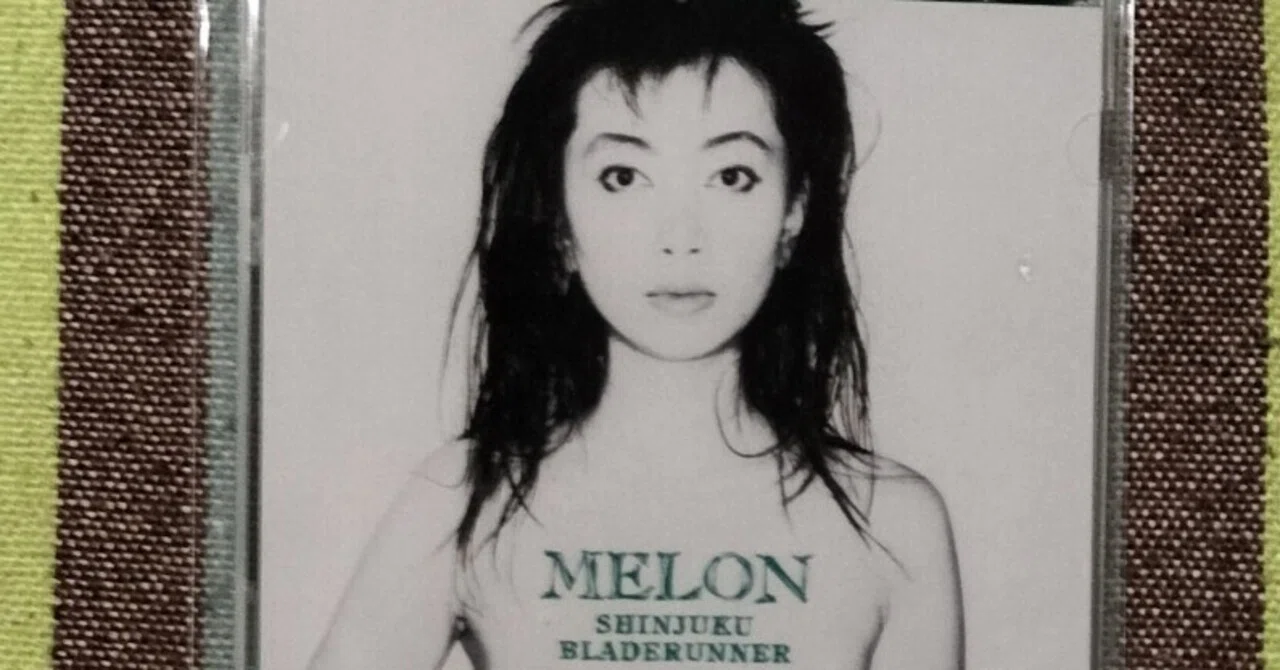 My Favorite Best Album〜メロン『新宿ブレードランナー