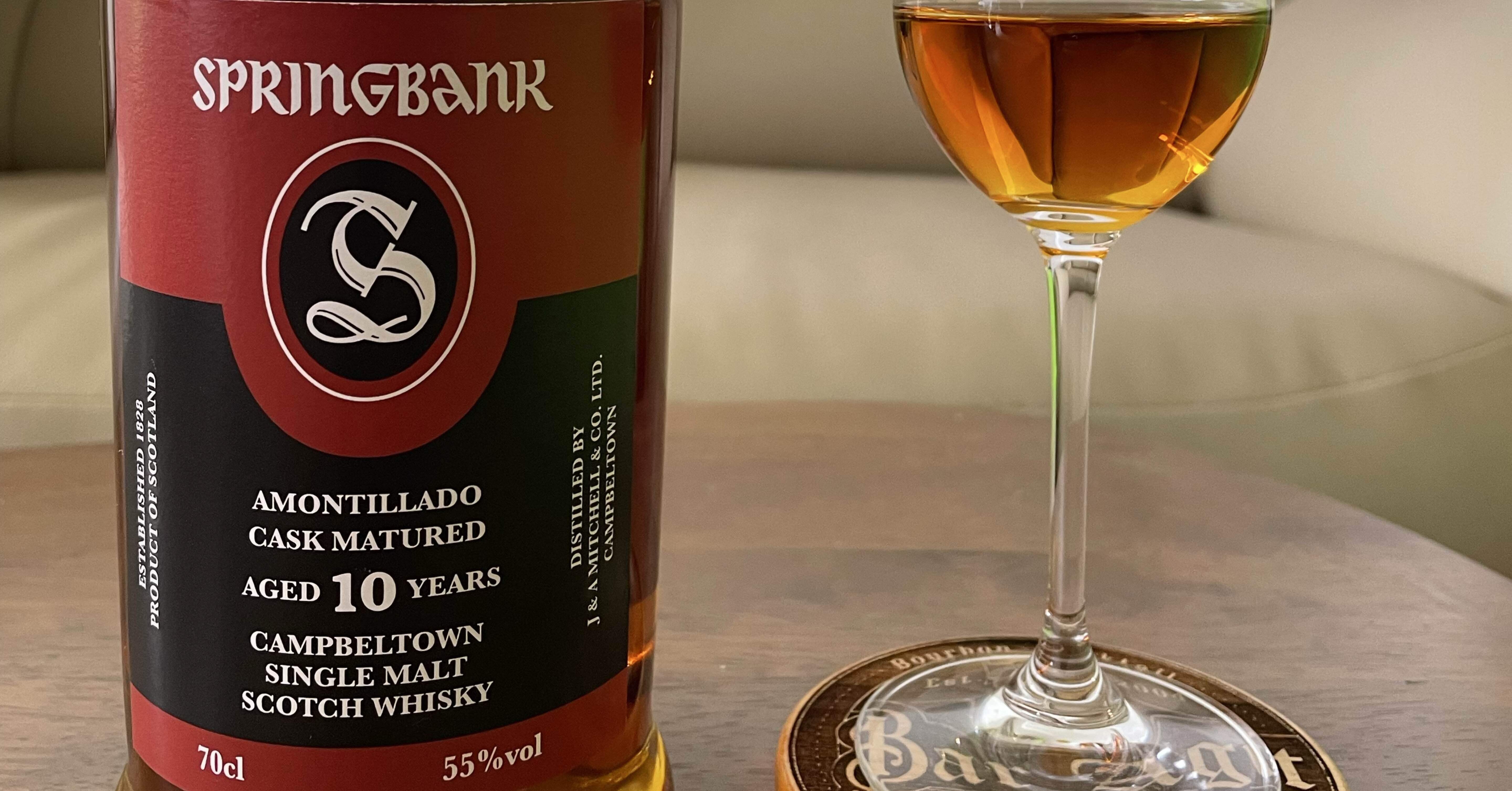 Springbank 10年 Amontillado Cask Matured (ABV 55%)｜Joe
