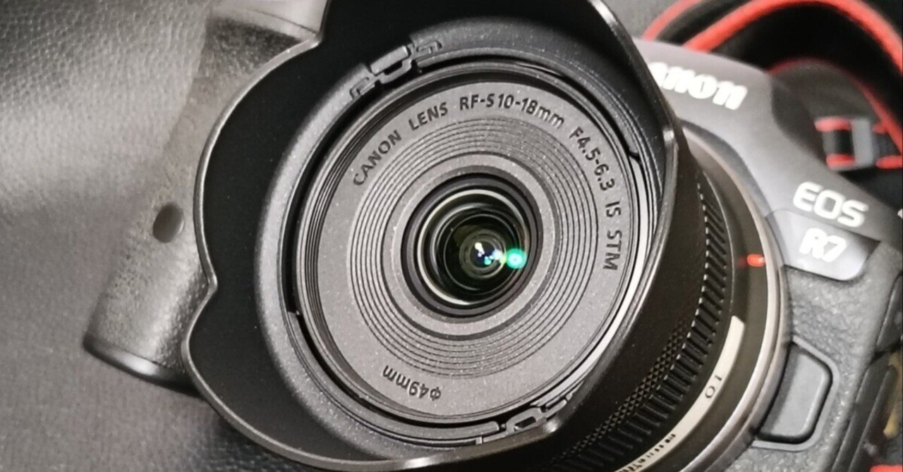 Canon RF-S10-18mm F4.5-6.3 IS STMがやってきた！｜matsunaga_kaz