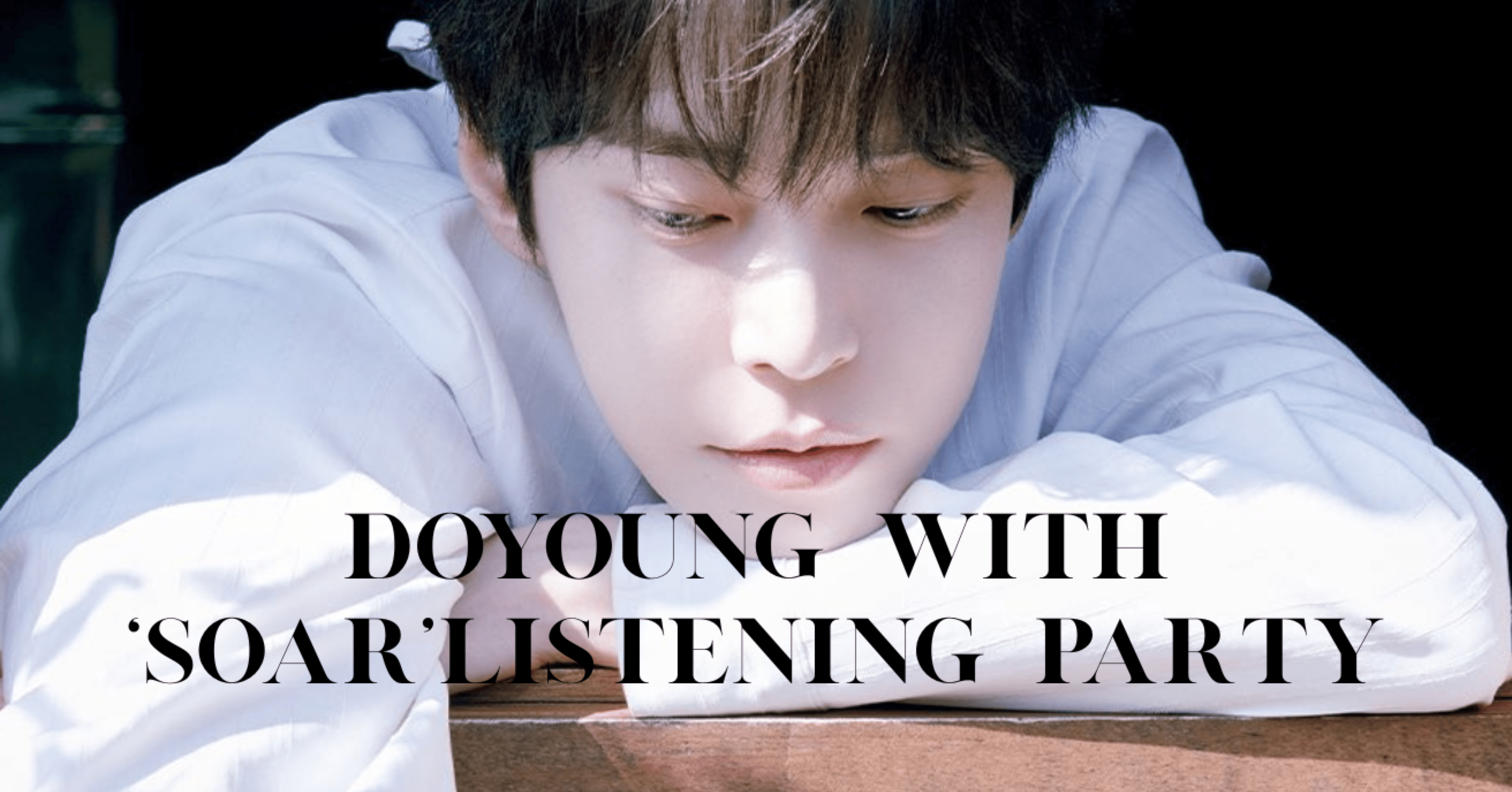 25.6.11 Remember every moment of DOYOUNG with'Soar'listening