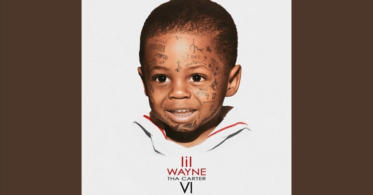 終わりの先に見つけた、始まりの物語 ― Lil Wayne『Tha Carter VI