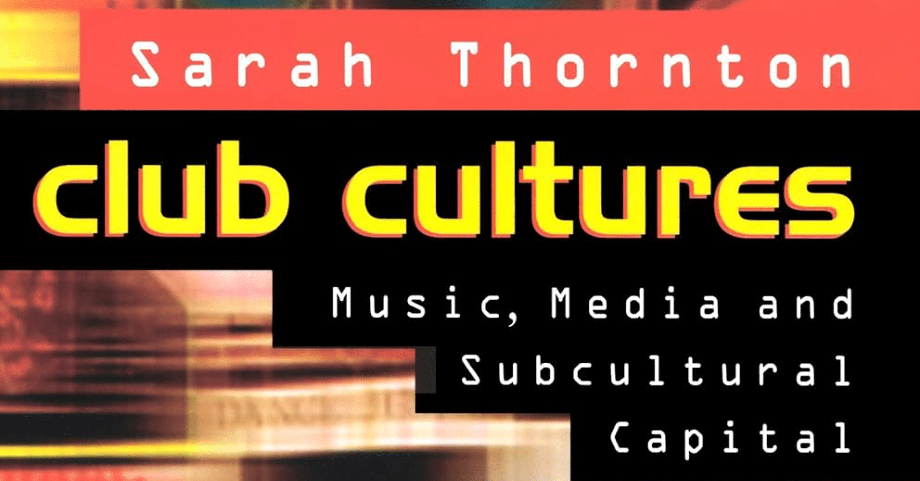 ネットで立ち読み｜サラ・ソーントン『クラブ・カルチャーズ：音楽