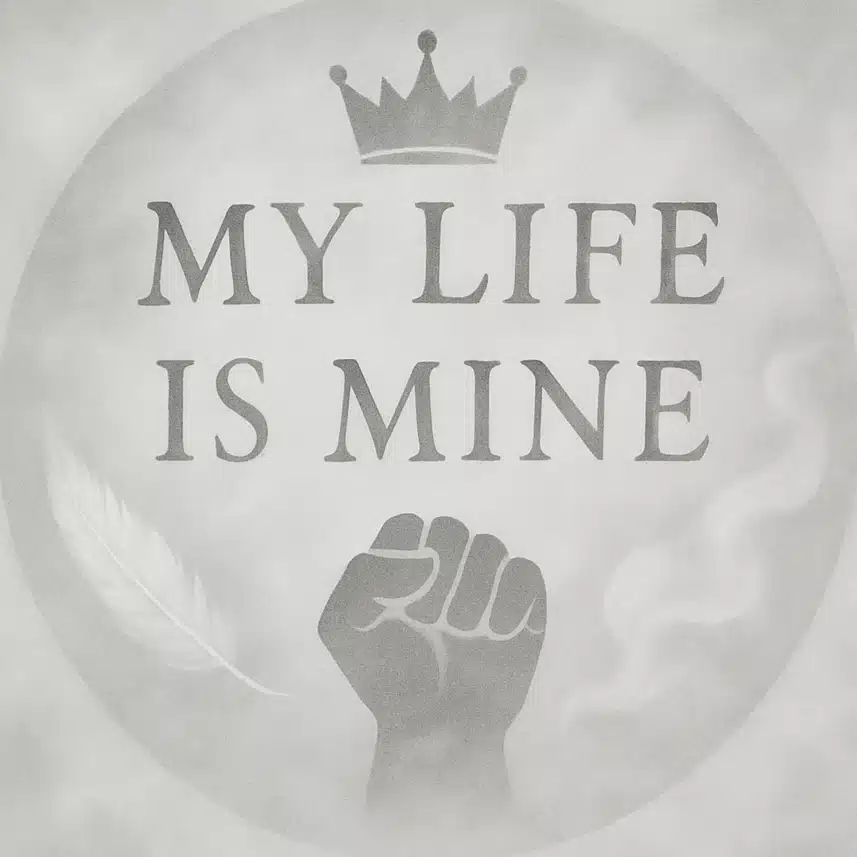 MY LIFE IS MINE