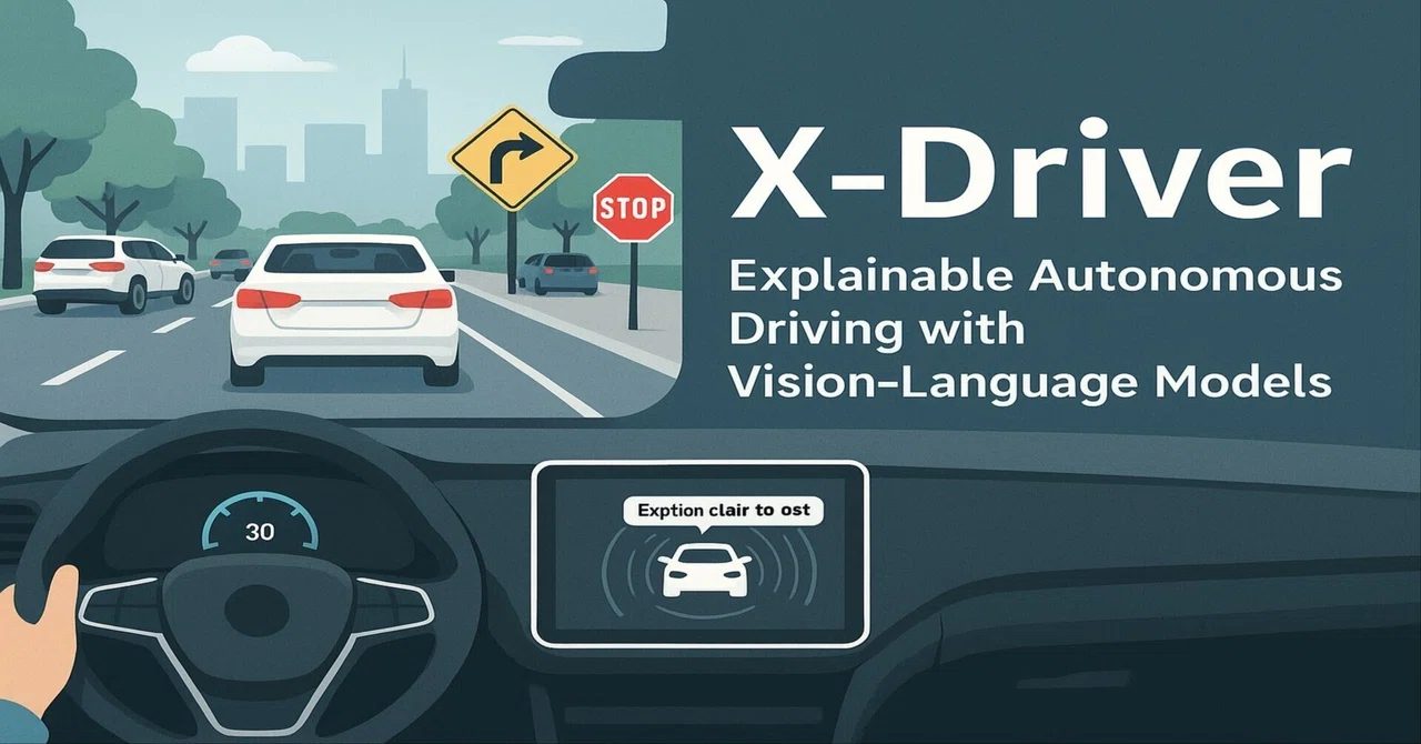 【論文要約:自動運転関連】X-Driver: Explainable Autonomous Driving with Vision ...