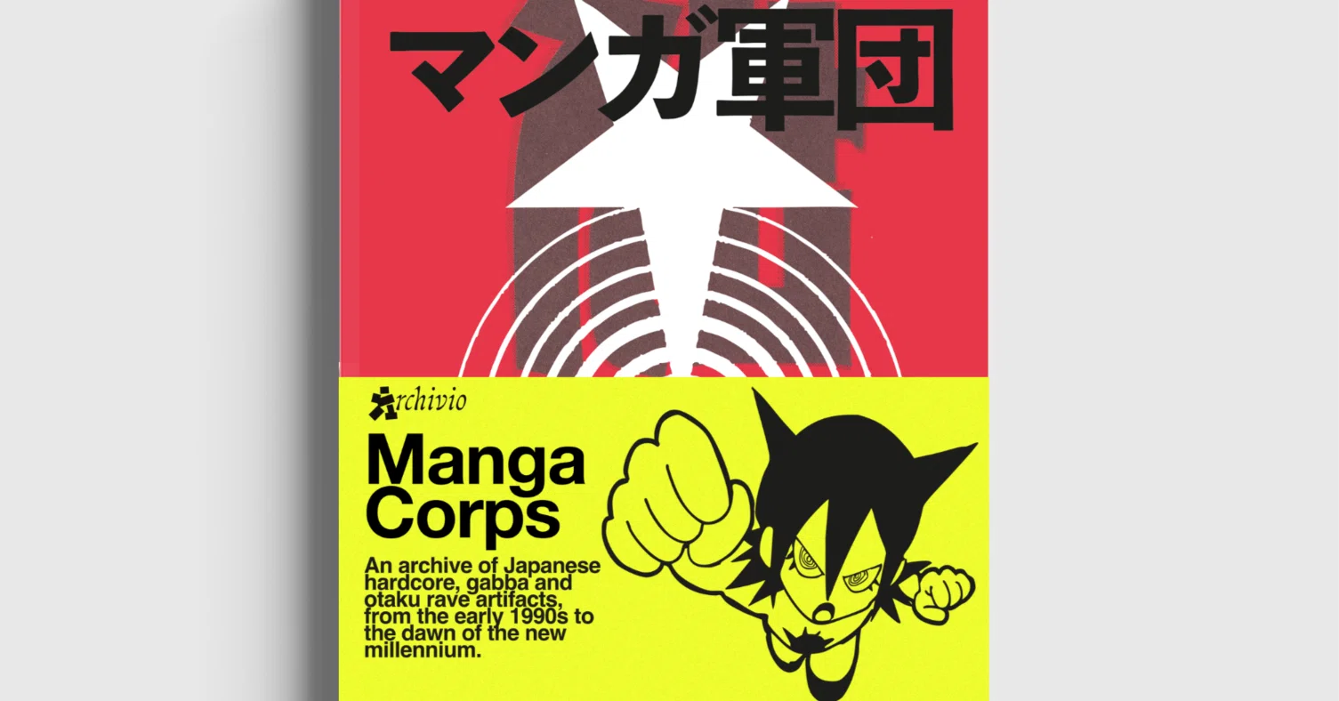 日本のハードコア・レイヴ史を世界に提示する決定的一冊『Manga Corps