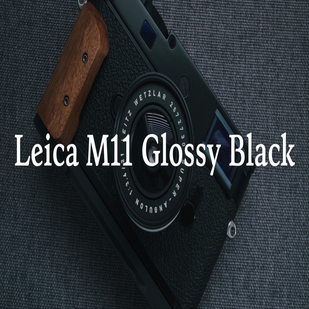 Leica M11 Glossy Black Finish｜たなぱんだ