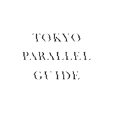 TOKYO PARALLEL GUIDE