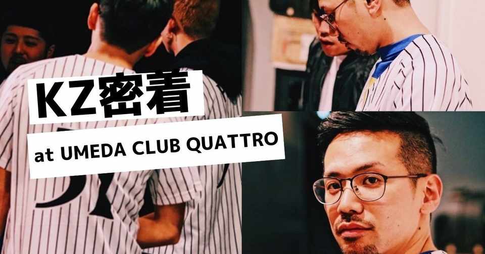 Kz密着 At Umeda Club Quattro Kz Note