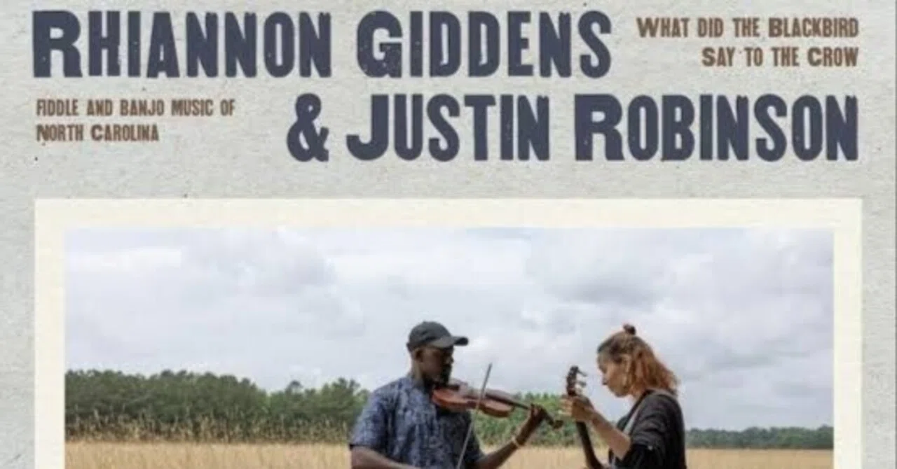 Rhiannon Giddens & Justin Robinson 『What Did the Blackbird Say to