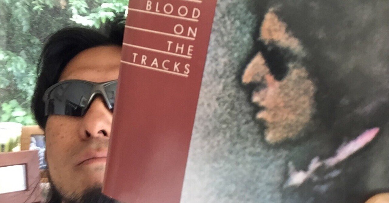 名盤列伝:7枚目】Bob Dylan『血の轍』text by MASH｜日刊ハードパンチ