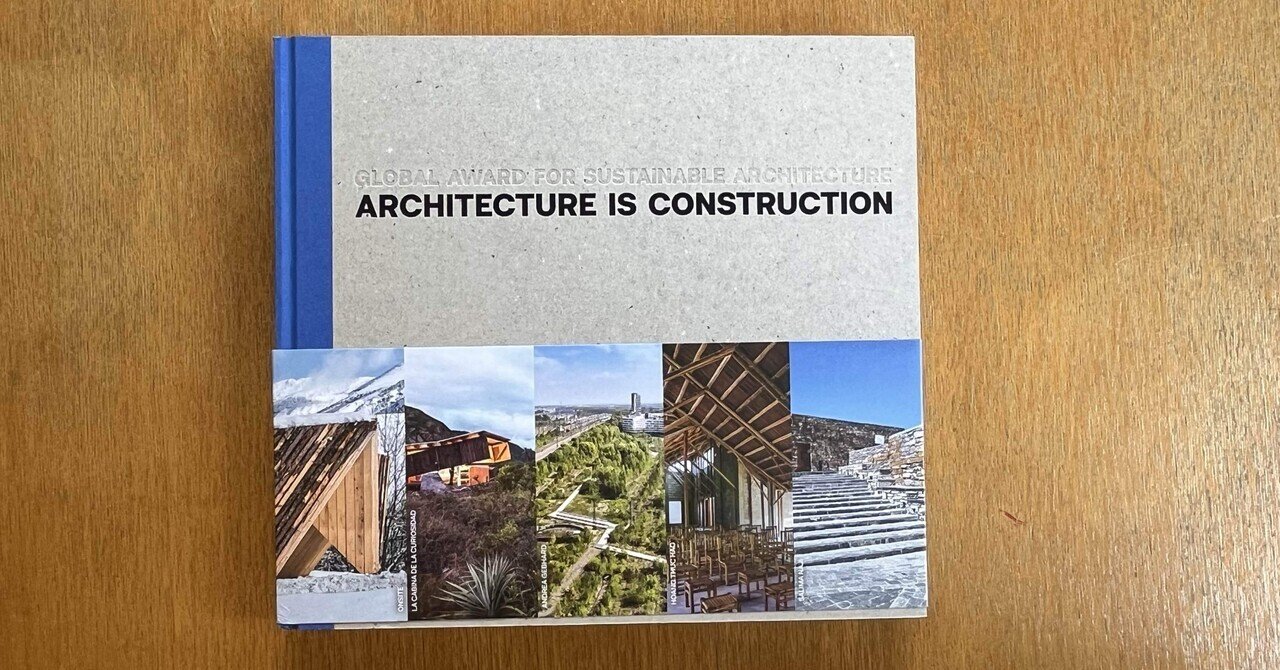 Architecture Is Construction: Global Award for Sustainable