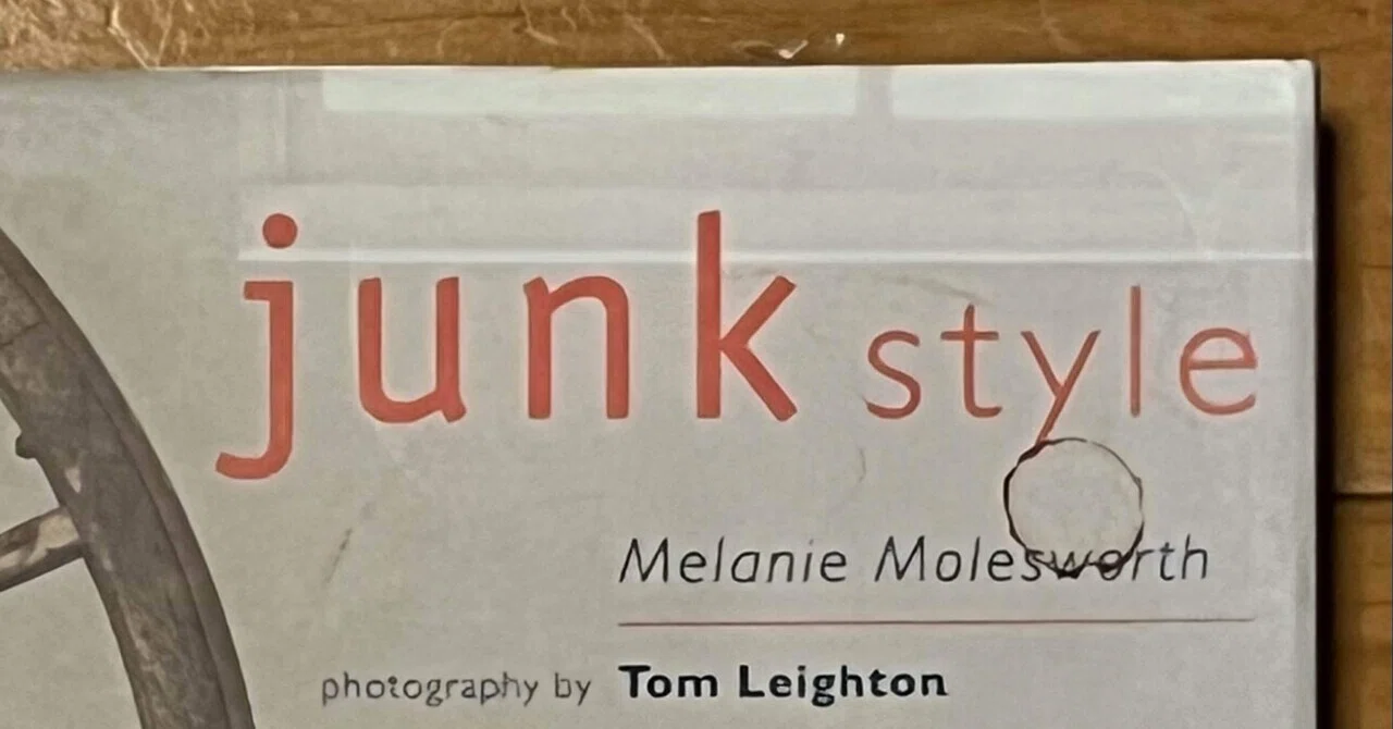 The Allure of 'Junk Style': As a Lifestyle We Can Incorporate into
