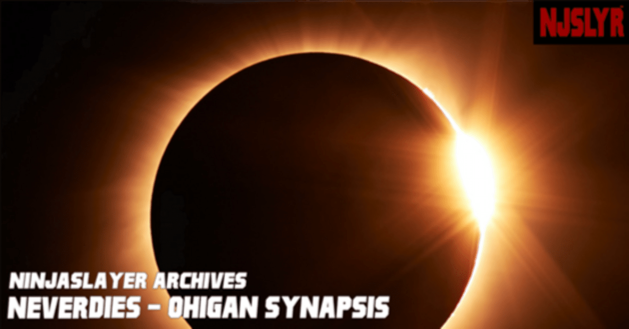 Neverdies Ⅷ：彼岸联会/Ohigan·Synapsis/オヒガン・シナプシス】 ｜ニンジャスレイヤー公式/ダイハードテイルズ