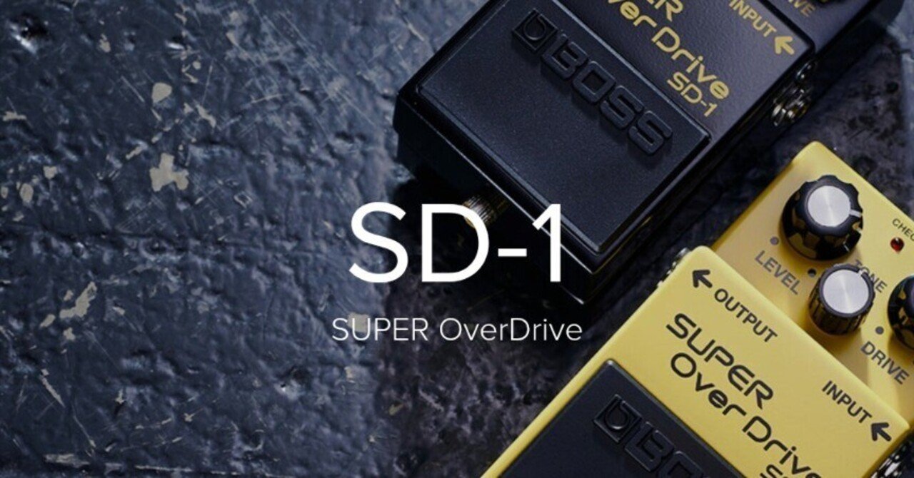 009 BOSS SD-1 Super OverDrive – 王道セッティング集｜Maggie
