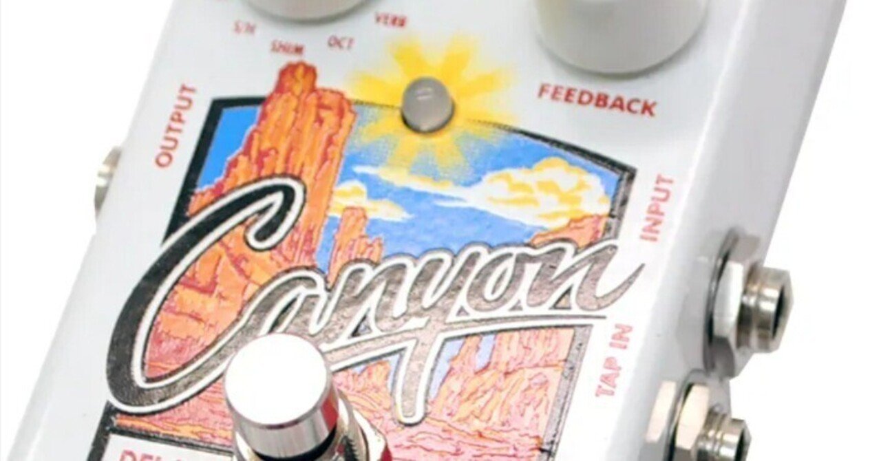 🎛 #025 ELECTRO-HARMONIX ( エレクトロハーモニックス )CANYON｜Maggie