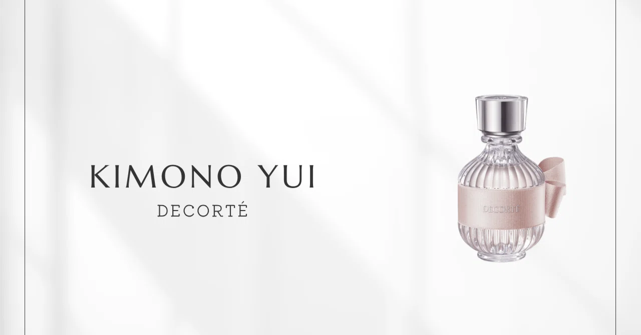 KIMONO YUI (DECORTÉ) | An Overwhelmingly Popular Fragrance Loved