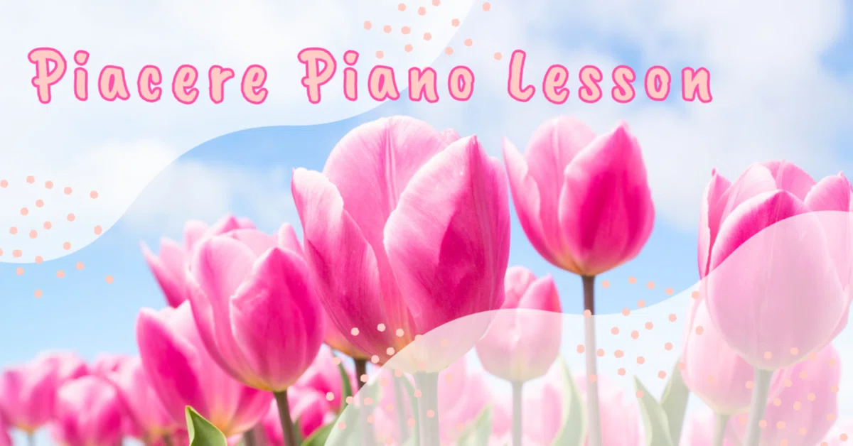 Piacere Piano Lesson｜note