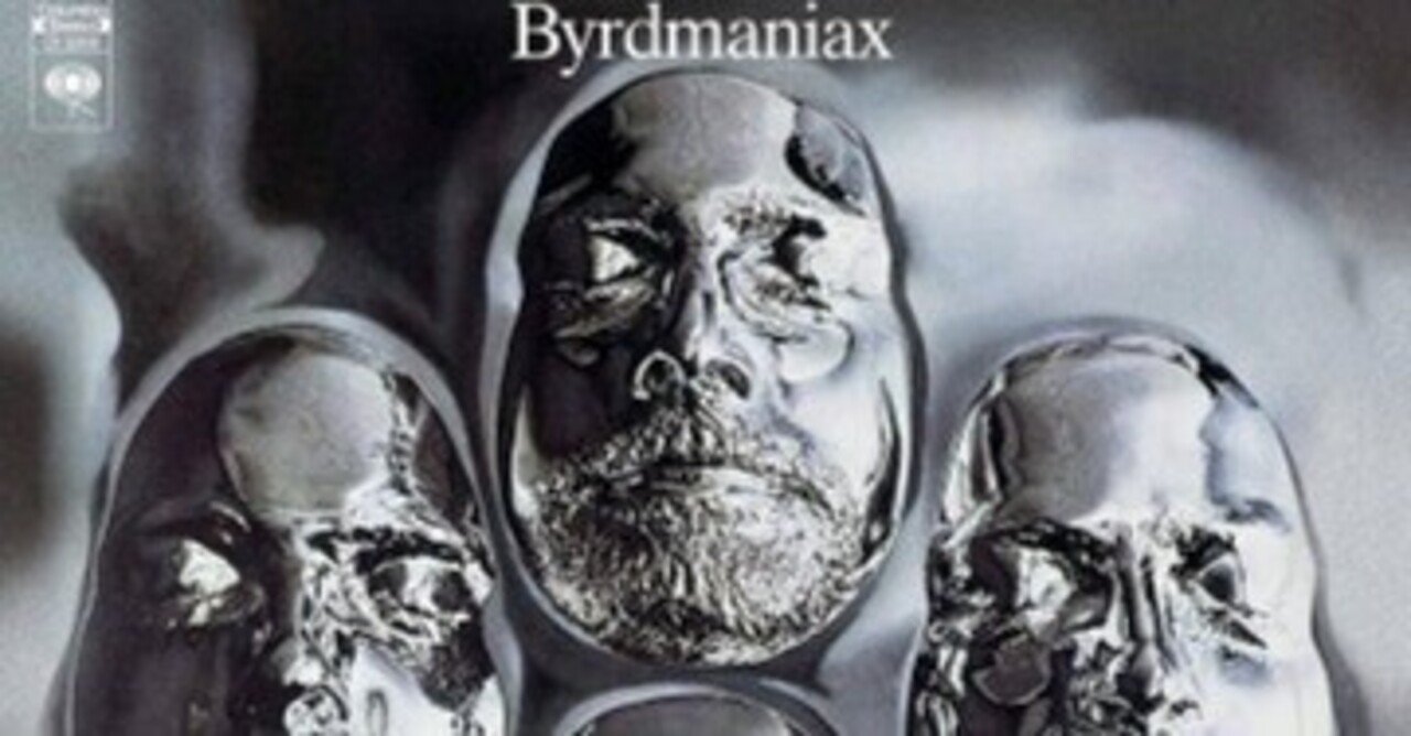 The Byrds ｢Byrdmaniax｣ (1971)｜音楽の杜