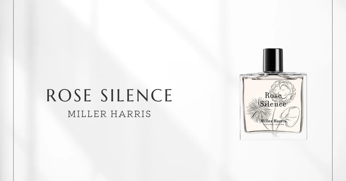 Rose Silence (Miller Harris) | A scent of modern rose overflowing