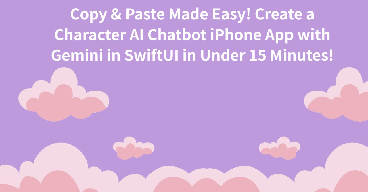 Copy & Paste Made Easy! Create a Character AI Chatbot iPhone App with ...