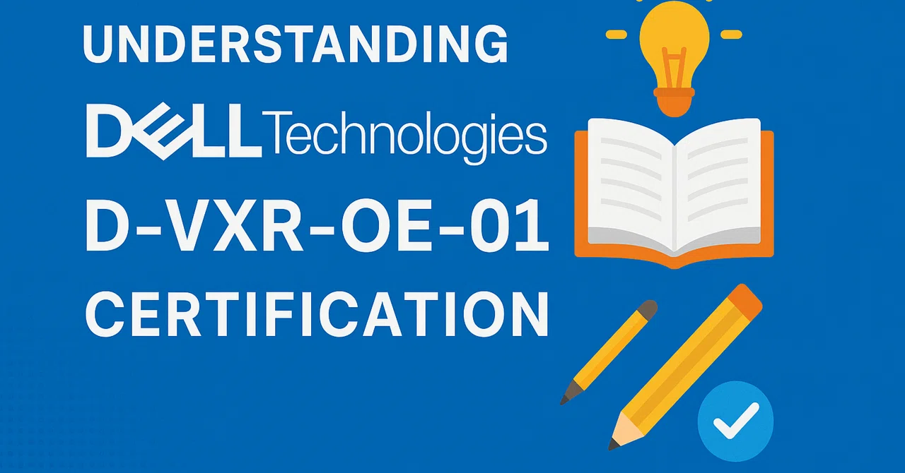 Dvxsr Dell Technologies D-VXR-OE-01 Certification: Your Path|Michael L. Griggs