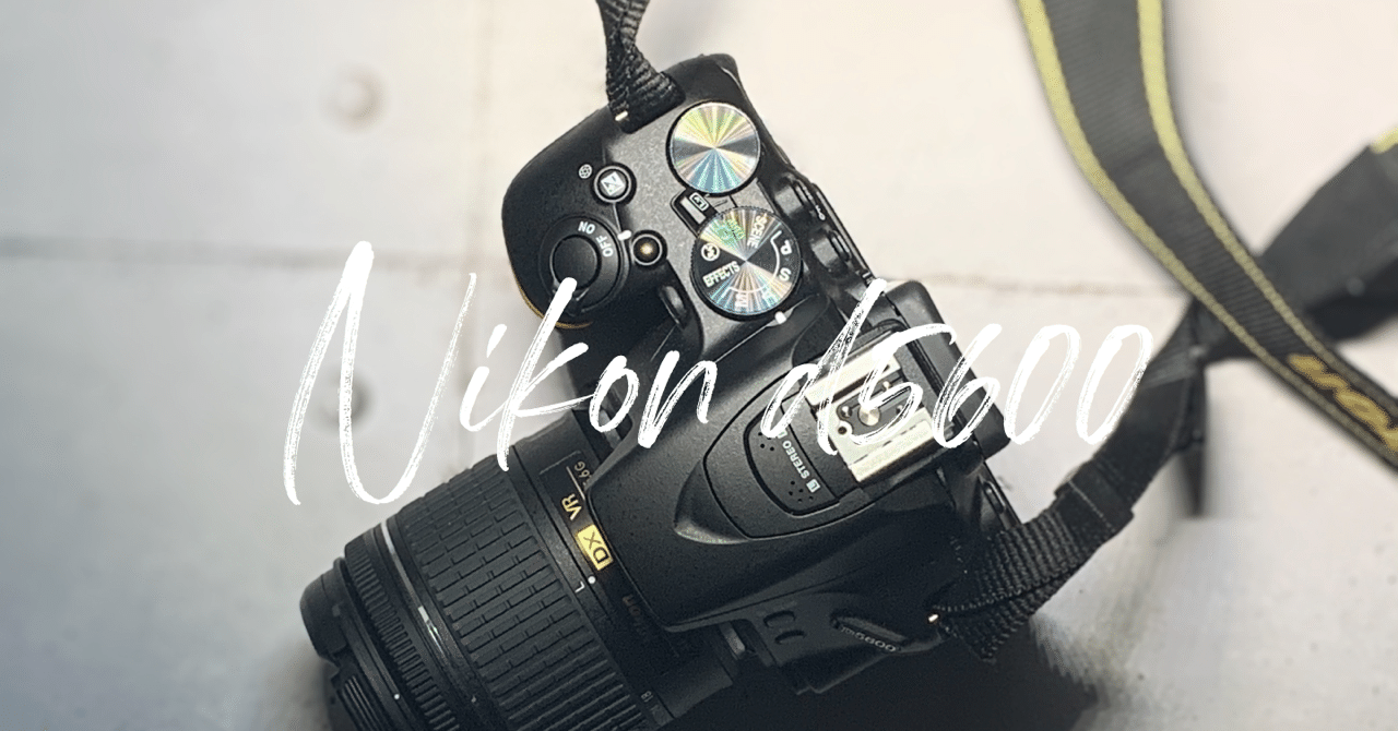 Nikon D5600を購入｜ill