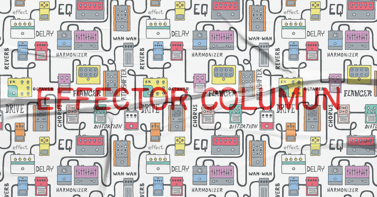 エフェクターコラム12 「Distortion その1 ハードロック系」｜08ch