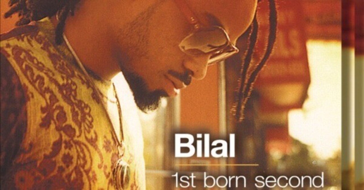 1st Born Second / Bilal * 2001 Interscope｜音系戯言 ezee (Remaster)