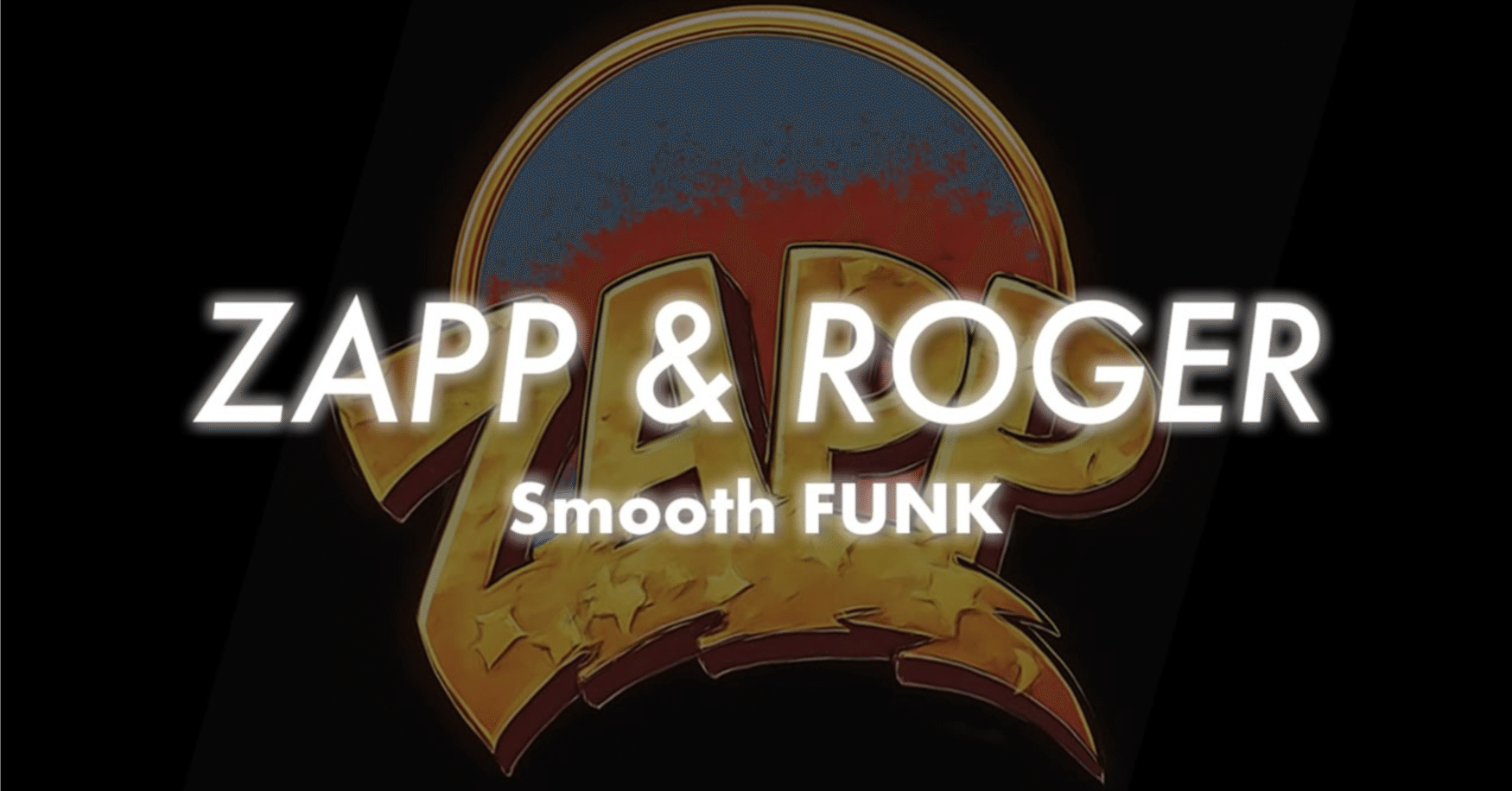 ザップとロジャー ~美メロ smooth Funkの魅力｜ChillCozy 【 美メロ