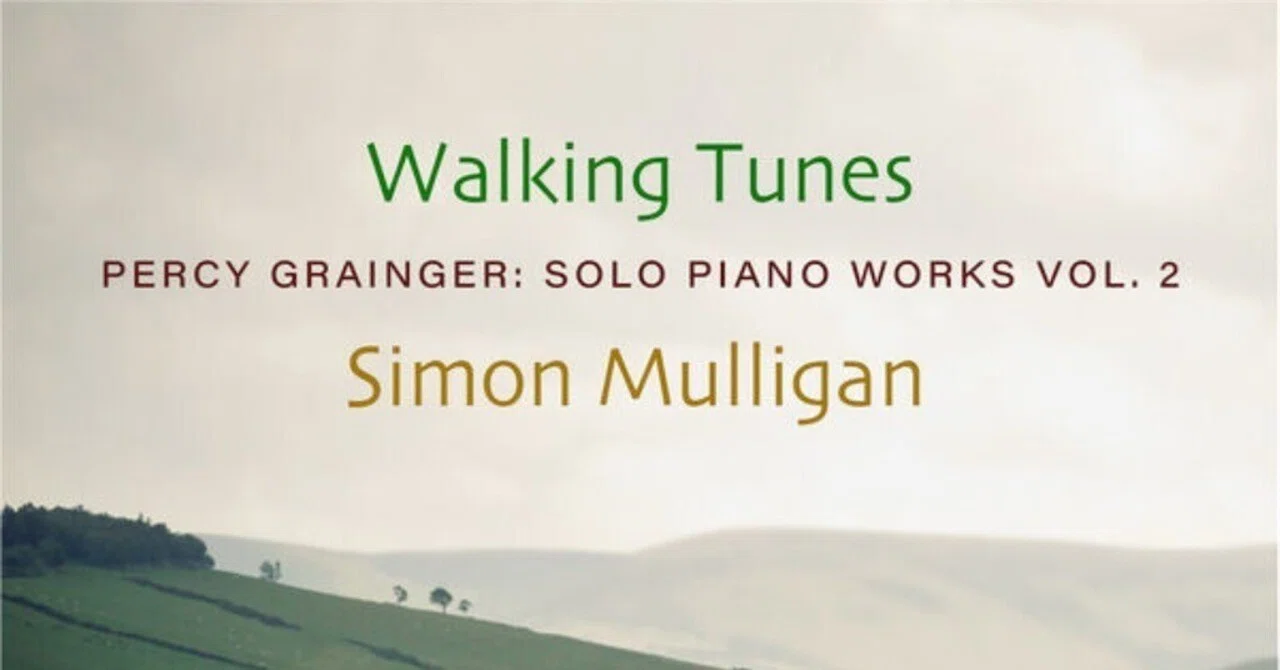 グレインジャーのソロ・ピアノ作品集第2集《Walking Tune》｜picolist