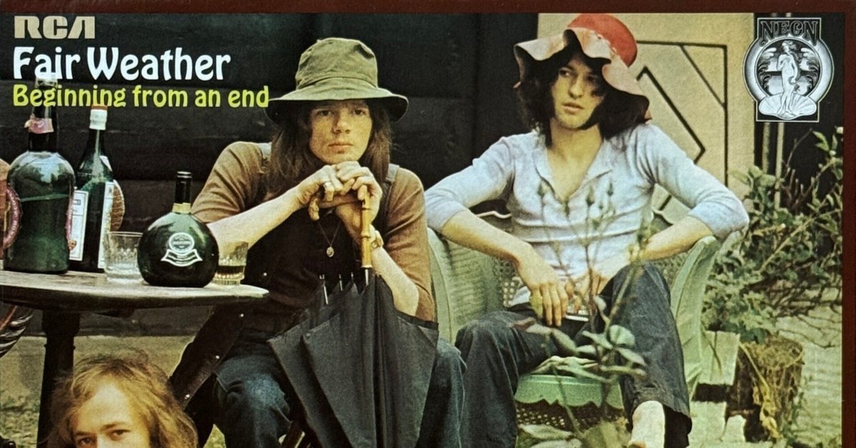 Fair Weather『Beginning from an End』徹底解説 英国ロックの
